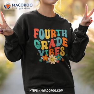 fourth grade vibes back to school retro 4th grade teachers shirt sweatshirt 2 1