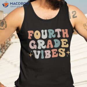 fourth grade vibes retro 4th teacher back to school shirt tank top 3