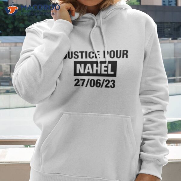 France Grapples With Violent Riots Justice Pour Nahel 27 06 23 Shirt