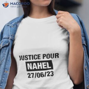 france grapples with violent riots justice pour nahel 27 06 23 shirt tshirt