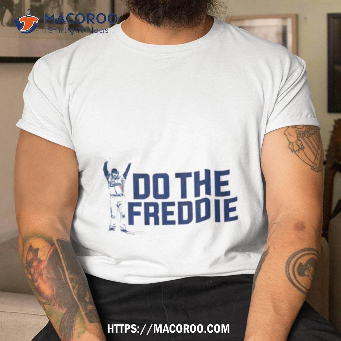 Freddie Freeman Do The Freddie Shirt Freddie Freeman Do The Freddie Shirt
