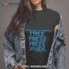 Free Press Press Minds Shirt
