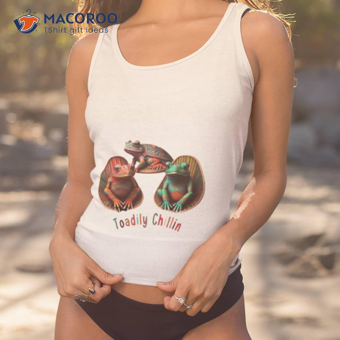 Frog Toadily Chillin Shirt Frog Toadily Chillin Shirt