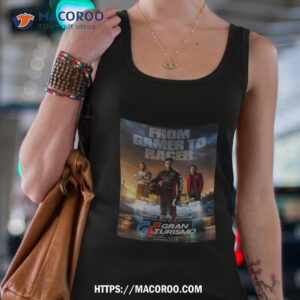 From Gamer To Racer Gran Turismo New Poster Movie August 11 2023 Shirt 2 from gamer to racer gran turismo new poster movie august 11 2023 shirt tank top 4