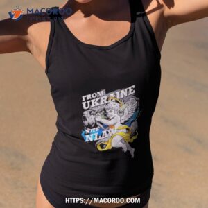 From Ukraine With Nlaw Shirt