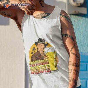 frothodile dundee now that s a beer shirt tank top 1
