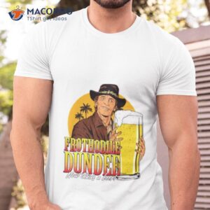 Frothodile Dundee Now That’s A Beer Shirt Frothodile Dundee Now That’s A Beer Shirt