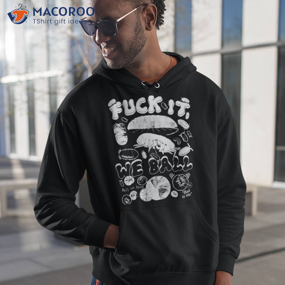 Fuck It We Ball Isopods Shirt Fuck It We Ball Isopods Shirt