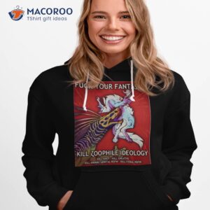 Fuck Your Fantasies Kill Zoophile Ideology Shirt