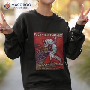 fuck your fantasies kill zoophile ideology shirt sweatshirt 2