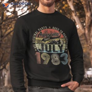 funny 40 year old july 1983 vintage retro 40th birthday gift shirt sweatshirt