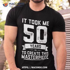 Funny 50 Years Old Joke Shirt 50th Birthday Gag Gift Idea