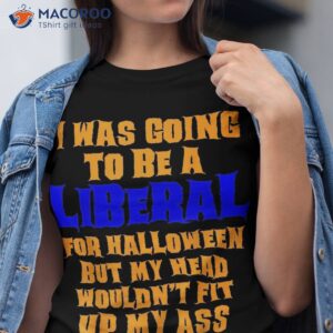 Funny Anti-liberal Adult Halloween Costume Gag Shirt