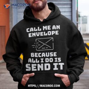 Funny Call Me An Envelope Because All I Do Is Send It Design Shirt