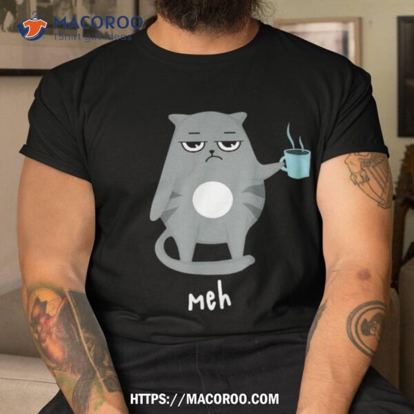 Funny Cat Meh Cats Drinking Coffee Graphic Shirt