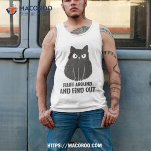 funny cat shirt fluff around and find out tank top 2