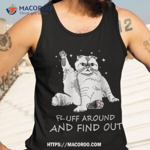 funny cat shirt fluff around and find out tank top 3