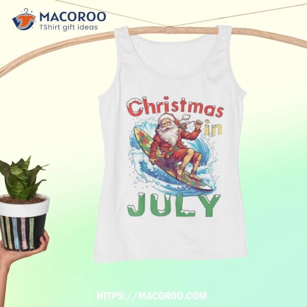 Funny Christmas In July Summer Beach Vacation Xmas Shirt