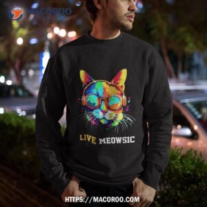 funny cute cat live meowsic colorful art meme shirt sweatshirt