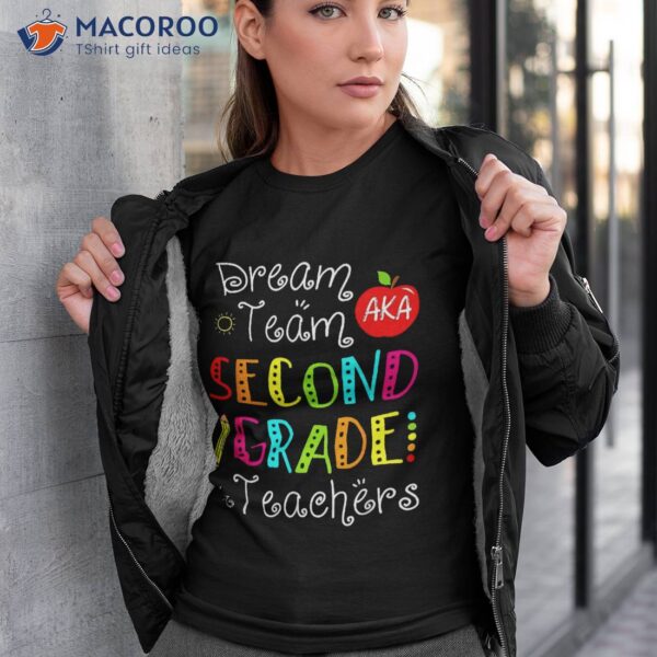 Funny Dream Team Aka Second Grade Teachers Back To School Shirt