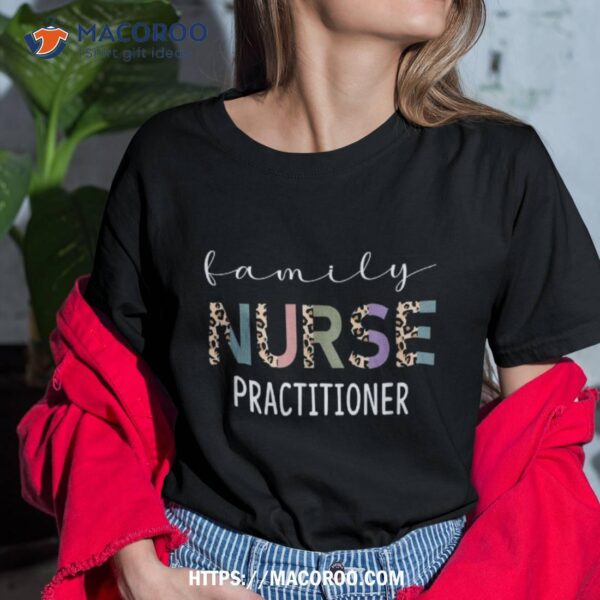 Funny Family Nurse Practitioner Gift Fnp Leopard Nurse Shirt