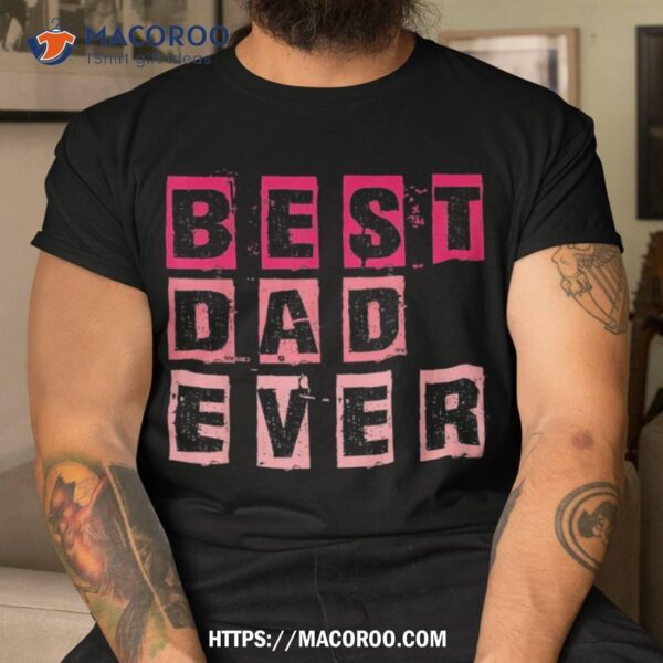 Funny Father’s Day Best Dad Ever Vintage Daughter Dada Shirt