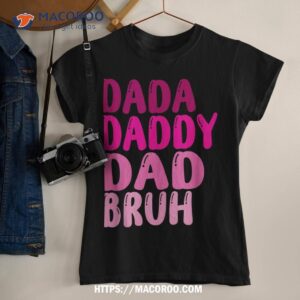 funny father s day dada daddy dad bruh 2023 shirt tshirt