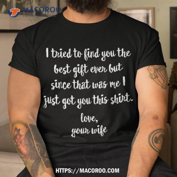 Funny Father’s Day Or Birthday Gift From Wife To Husband Shirt