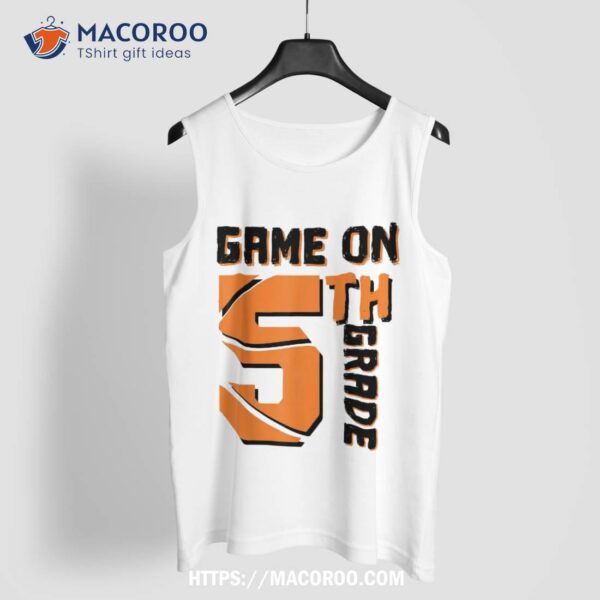 Funny Game On 5th Grade Basketball First Day Of School Boys Shirt