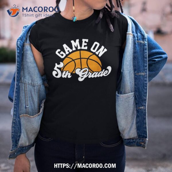 Funny Game On 5th Grade Basketball First Day Of School Boys Shirt