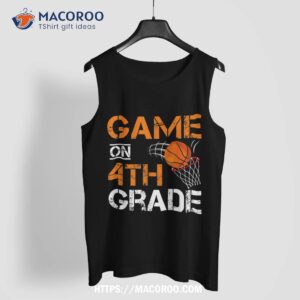 funny games on fourth grade basketball first day of school shirt tank top