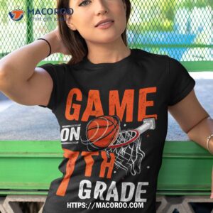 Funny Games On Seventh Grade Basketball First Day Of School Shirt