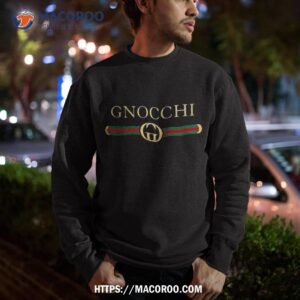 funny gnocchi italian pasta style royal food gift shirt sweatshirt