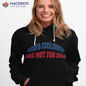 Funny God’s Children Are Not For Sale Usa Shirt