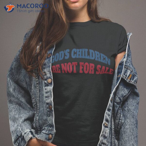 Funny God’s Children Are Not For Sale Usa Shirt