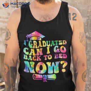 funny groovy tie dye graduation can i go back to bed now shirt tank top