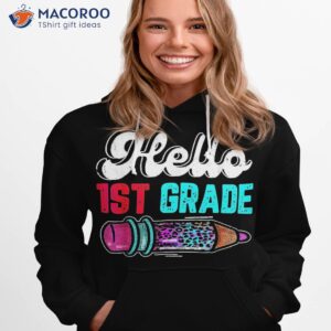 funny hello 1st grade back to school first day of shirt hoodie 1