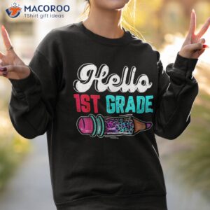 funny hello 1st grade back to school first day of shirt sweatshirt 2