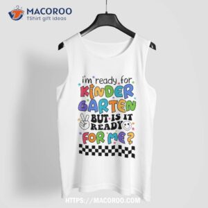 funny i m ready for kindergarten first day of school student shirt tank top