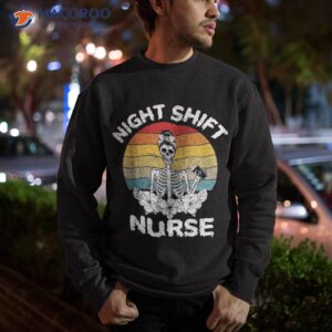 funny night shift nurse skeleton halloween rn nurses shirt sweatshirt