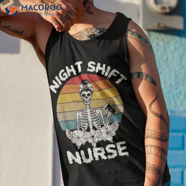 Funny Night Shift Nurse Skeleton Halloween Rn Nurses Shirt