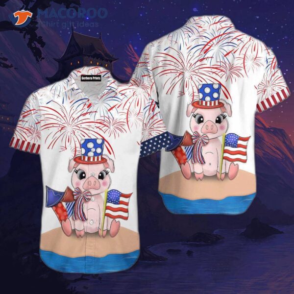 Funny Pig, American Flag, Firework, And White Hawaiian Shirts