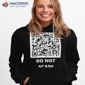 funny rick roll meme qr code do not scan design 2023 shirt hoodie 1