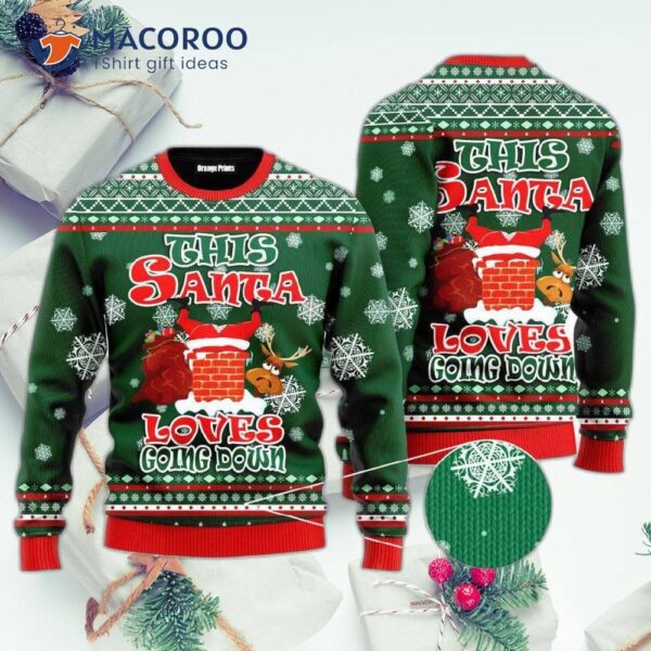 Funny Santa Loves Going Down The Ugly Christmas Sweater.