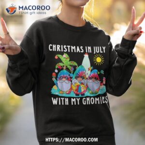 funny summer vacation gnomies gnomes for christmas in july shirt sweatshirt 2 2
