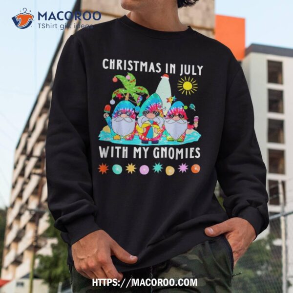 Funny Summer Vacation Gnomies Gnomes For Christmas In July Shirt