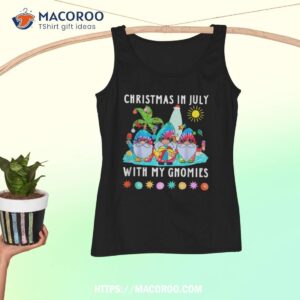 funny summer vacation gnomies gnomes for christmas in july shirt tank top 3