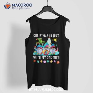 funny summer vacation gnomies gnomes for christmas in july shirt tank top 6