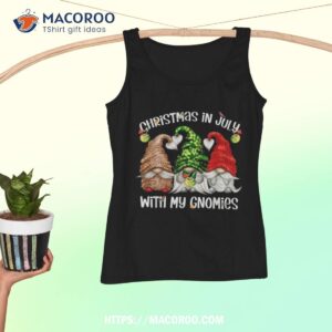 funny summer vacation gnomies gnomes for christmas in july shirt tank top 9