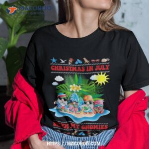 funny summer vacation gnomies gnomes for christmas in july shirt tshirt 11